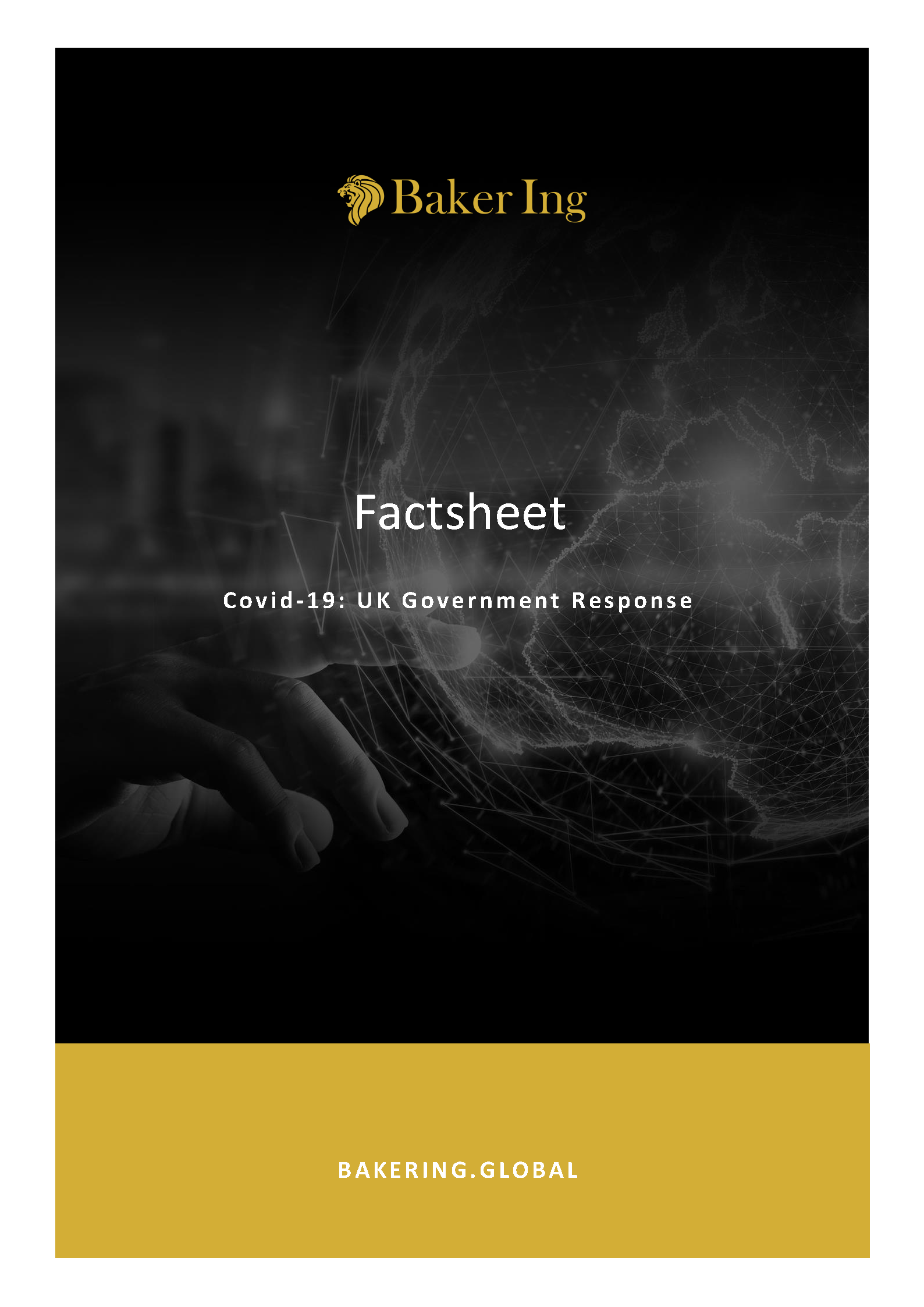 Covid-19: UK Government Response factsheet by Baker Ing