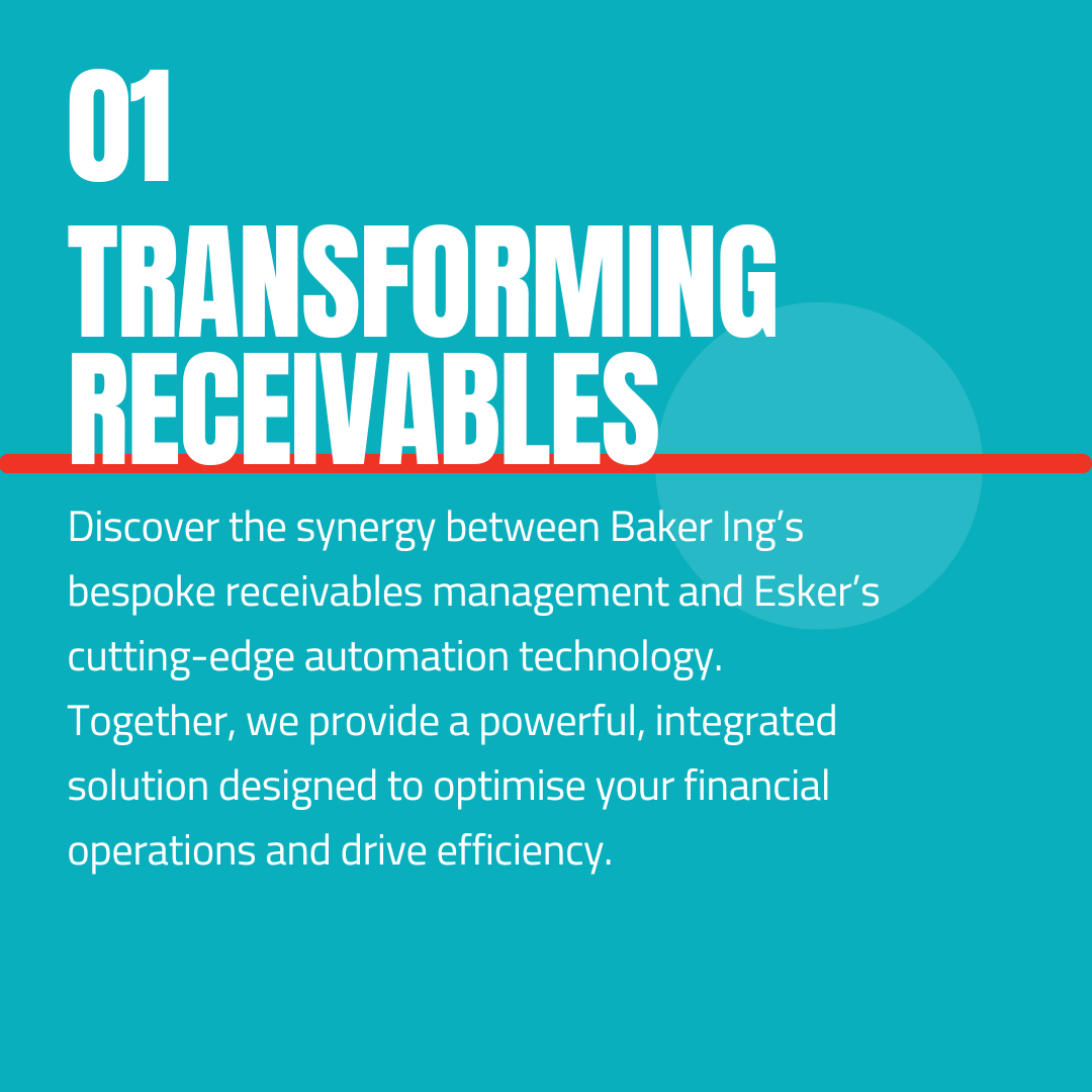 Transforming receivables with Baker Ing’s bespoke management and Esker’s automation technology.